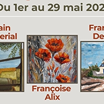Exposition des peintures de Françoise Alix, François Delaby et Alain Faverial - CHAGNY