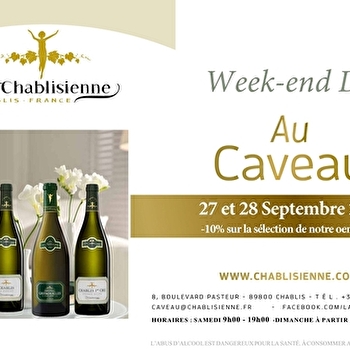Week-end Divin à La Chablisienne - CHABLIS