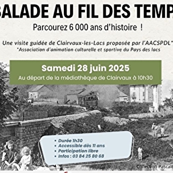 Balade au fil des temps : Parcourez 6 000 ans d'histoires ! - CLAIRVAUX-LES-LACS