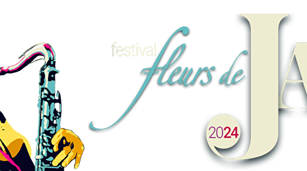 Festival "Fleurs de Jazz" du 9 au 11 mai 2024 - 11ème édition