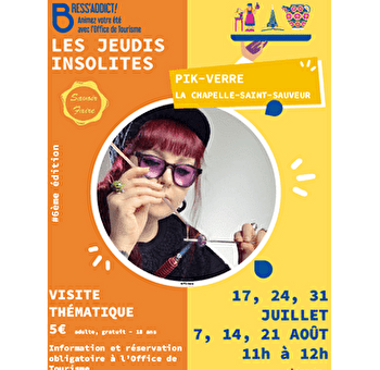 Jeudis insolites : Atelier Pik-Verre - LA CHAPELLE-SAINT-SAUVEUR