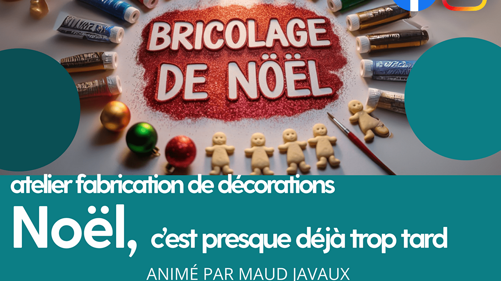 Atelier décorations de Noël, c'est presque déjà trop tard