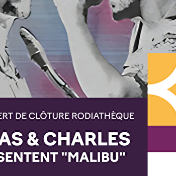 Ylias & Charles présentent 'Malibu' - ORNANS