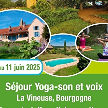 Séjour Yoga - son et voix - LA VINEUSE SUR FREGANDE