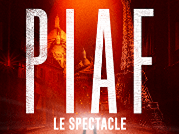 Piaf ! Le Spectacle - DOLE