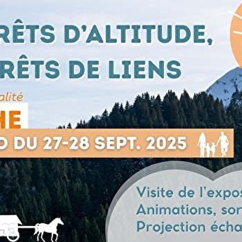 Exposition, animations et projection : Les forêts d'altitude, des forêts de liens - MOUTHE