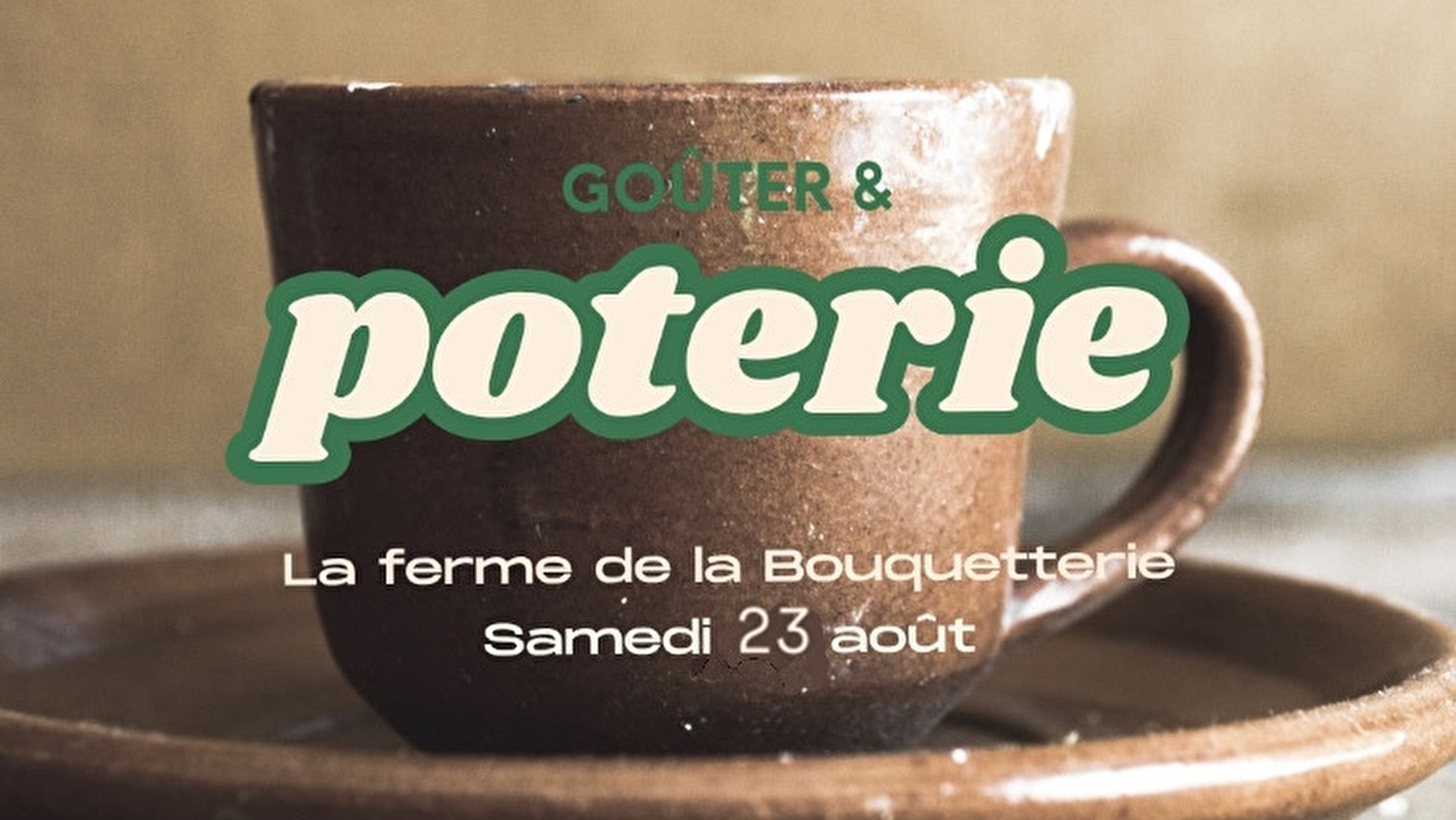 Goûter & poterie à la ferme de la Bouquetterie 