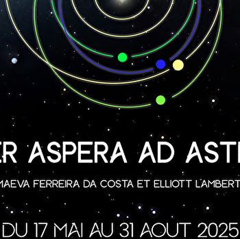 Exposition Per aspera ad astra - BOURBON-LANCY