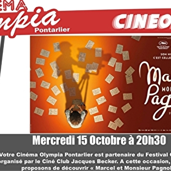 Marcel et Monsieur Pagnol - Festival Ciné Open - PONTARLIER
