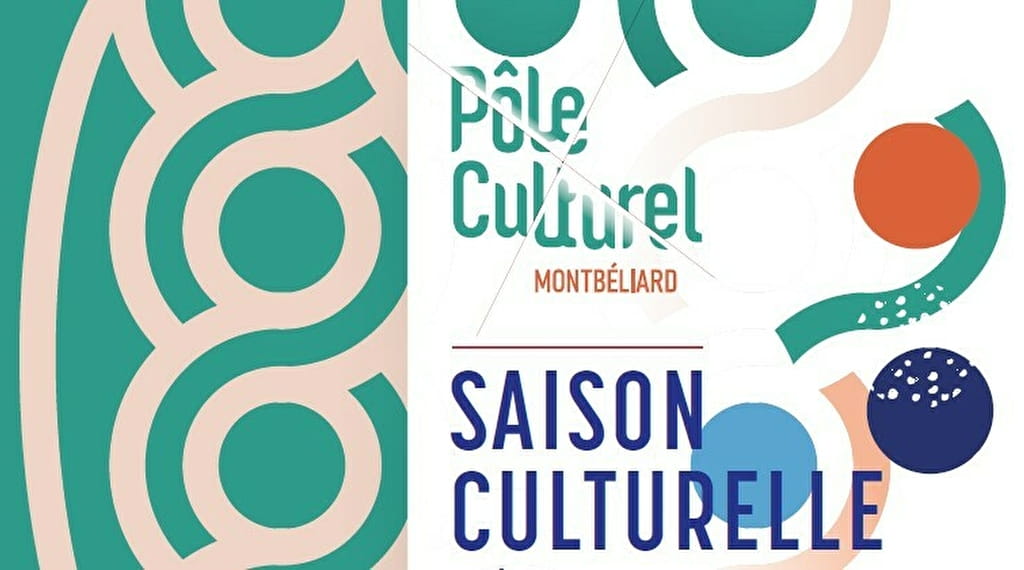 Programme : Pôle Culturel Montbéliard Du 1 fév au 31 août 2024