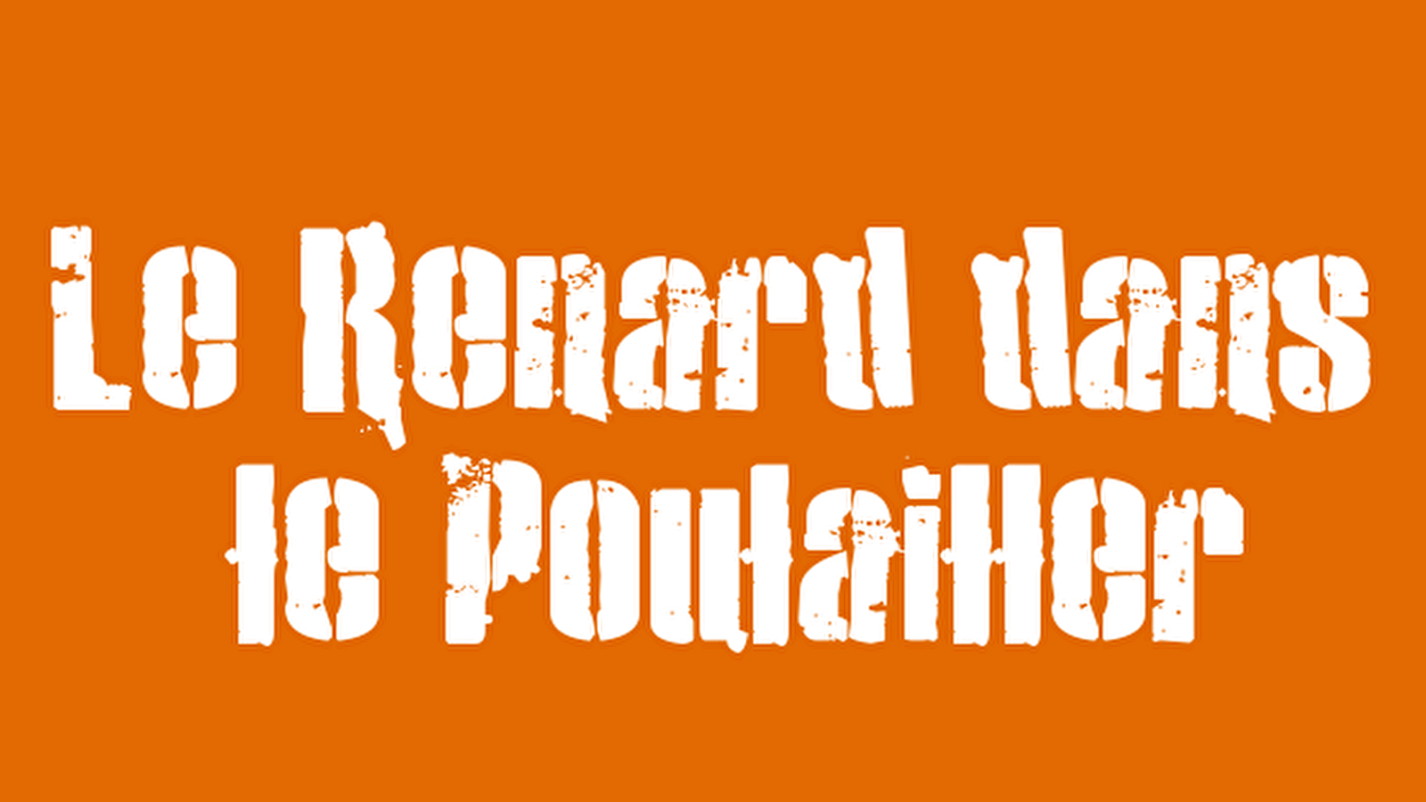 Le Renard dans le Poulailler + Feetwan