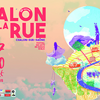 Chalon dans la rue : le festival international des arts de la rue - CHALON-SUR-SAONE