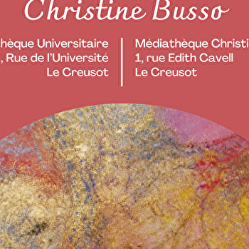 Exposition Christine Busso - LE CREUSOT