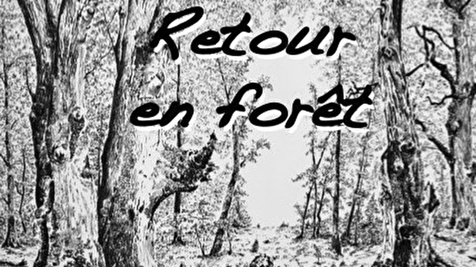 Retour en forêt