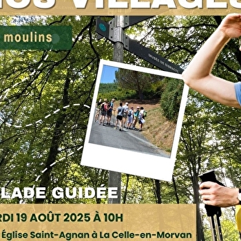 Trésors de nos villages - Les moulins - LA CELLE-EN-MORVAN