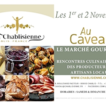Le Marché gourmand de La Chablisienne - CHABLIS