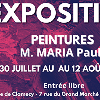 Exposition de M. MARIA Paul - CLAMECY