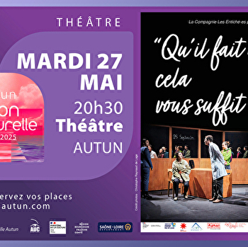 Théâtre - « Qu’il fait beau cela vous suffit » - AUTUN