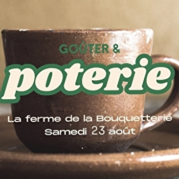 Goûter & poterie à la ferme de la Bouquetterie - SAINT-FARGEAU