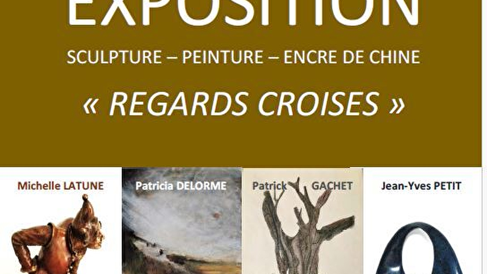 Exposition 'Regards croisés' Sculpture-Peinture-Encre de chine