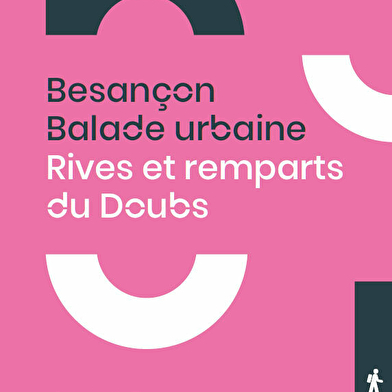 Balade urbaine, rives et remparts du Doubs