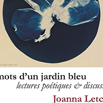 Les mots d’un jardin bleu, lecture et discussion - Marjorie Gougeon et Joanna Letchimy - VILLENEUVE-SUR-YONNE