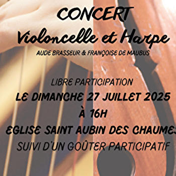 Concert musique classique Aude Brasseur - Violoncelle et Francoise de Maubus - Harpe - SAINT-AUBIN-DES-CHAUMES