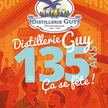135 ans de la distillerie Guy - PONTARLIER