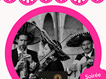 Dîner mexicain avec spectacle musical des Mariachi 'Los Bisontinos' - Bligny sur Ouche - BLIGNY-SUR-OUCHE
