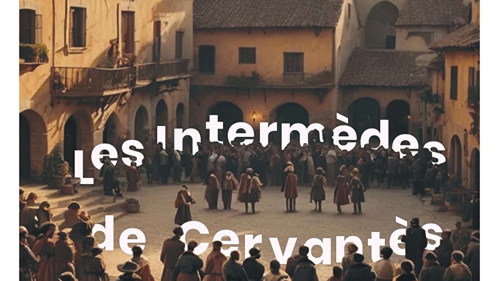 Les Intermèdes de Cervantès