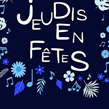 Les jeudis en fête - LA CLAYETTE