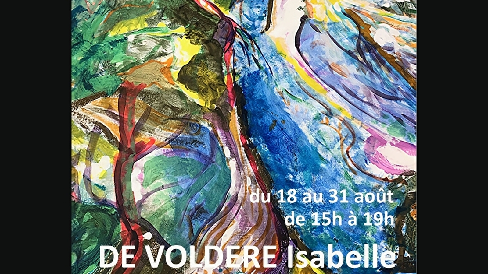 EXPOSITION D'ISABELLE DE VOLDERE 'PEINTURE GRAND FORMAT'