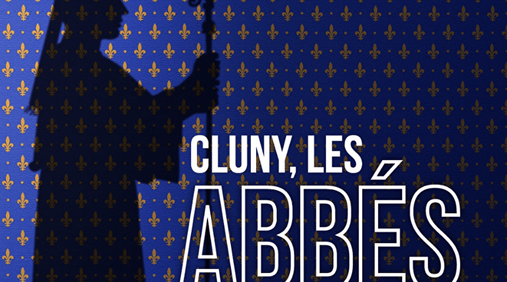 Exposition : "Cluny, les abbés du roi" Du 1 juin au 29 sept 2024