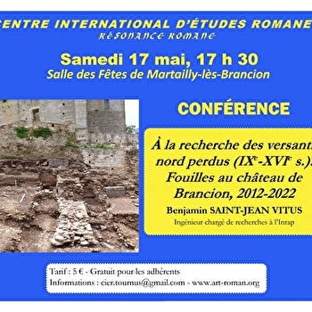 Conférence À la recherche des versants nord perdus (IXe-XVIe s.). Fouilles au château de Brancion, 2012-2022 - MARTAILLY-LES-BRANCION