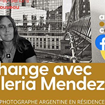 Rencontre avec Valeria Mendez photographe - ARC-ET-SENANS