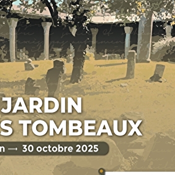 Les journées européennes du patrimoine : visite commentée du jardin des tombeaux - AUTUN