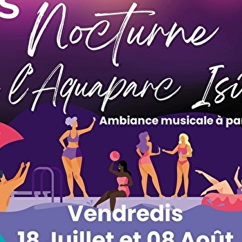 Nocturne à l'Aquaparc Isis - DOLE