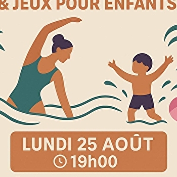 Soirée Aquagym et jeux pour enfants - CHAUFFAILLES