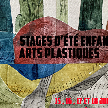 Stages d'arts plastiques enfants - SEMUR-EN-AUXOIS
