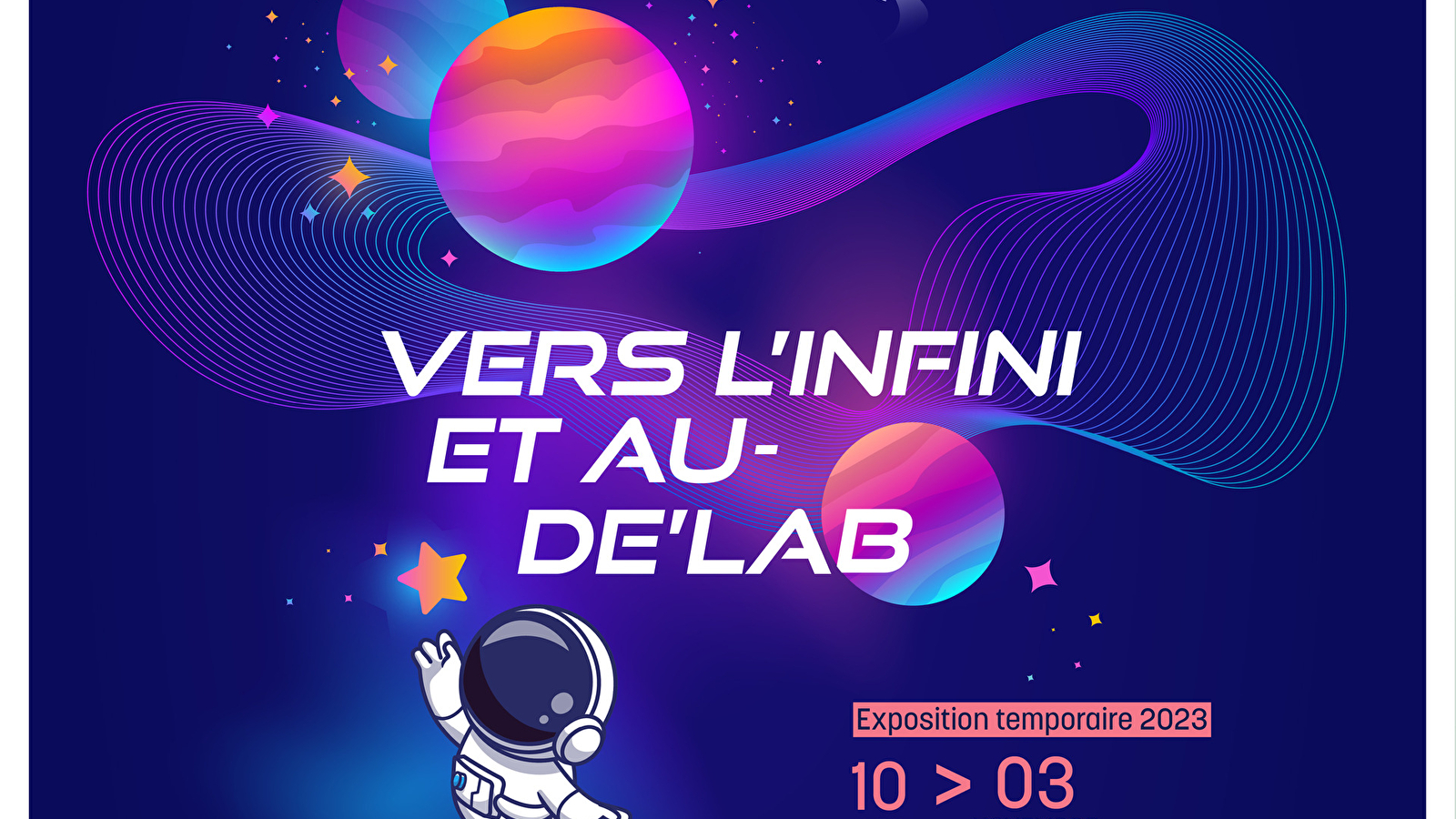 Exposition : Vers l'infini et au-de'Lab !