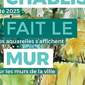 Chablis fait le mur - CHABLIS